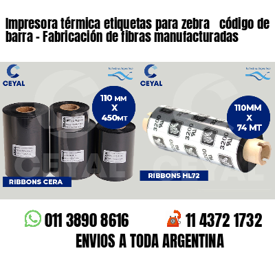 Impresora térmica etiquetas para zebra  código de barra - Fabricación de fibras manufacturadas